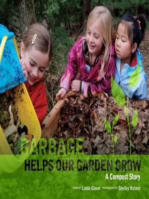 cover image of Garbage Helps Our Garden Grow